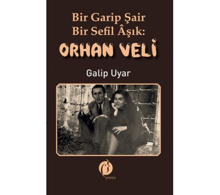 Bir Garip Şair - Bir Sefil Aşık Orhan Veli Bir Garip Şair - Bir Sefil Aşık Orhan Veli