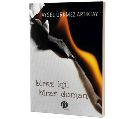 Biraz Kül Biraz Duman Biraz Kül Biraz Duman