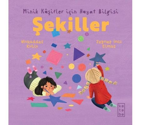 Minik Kâşifler için Hayat Bilgisi - Şekiller Minik Kâşifler için Hayat Bilgisi - Şekiller
