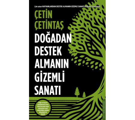 Doğadan Destek Almanın Gizemli Sanatı Doğadan Destek Almanın Gizemli Sanatı
