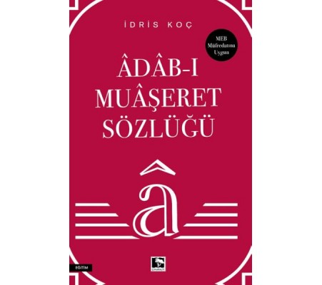 Âdâb-ı Muâşeret Sözlüğü Âdâb-ı Muâşeret Sözlüğü