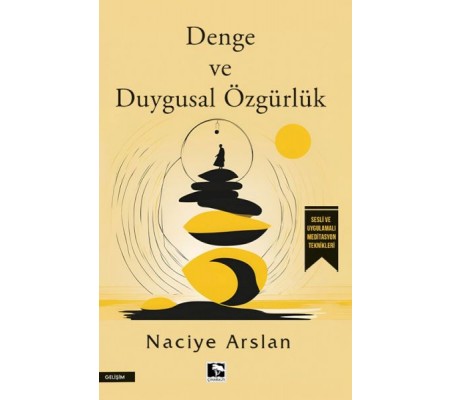 Denge ve Duygusal Özgürlük Denge ve Duygusal Özgürlük
