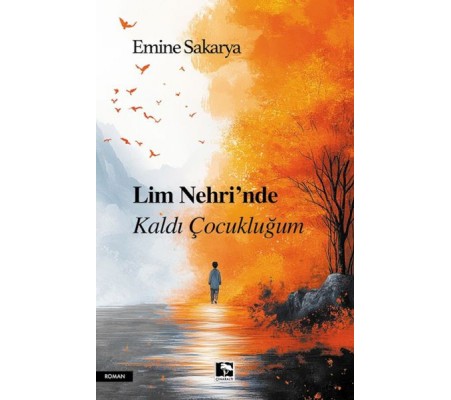 Lim Nehri’Nde Kaldı Çocukluğum Lim Nehri’Nde Kaldı Çocukluğum