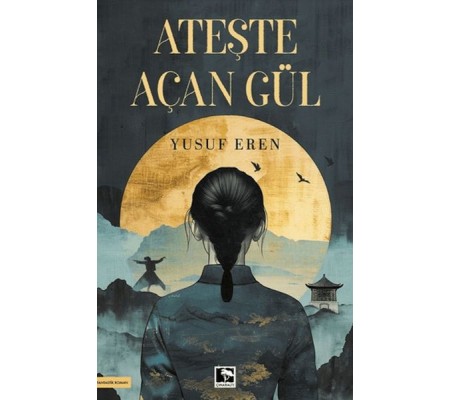 Ateşte Açan Gül Ateşte Açan Gül
