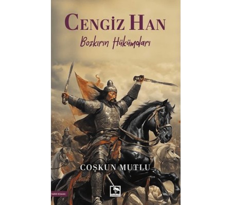 Cengiz Han/ Bozkırın Hükümdarı Cengiz Han/ Bozkırın Hükümdarı