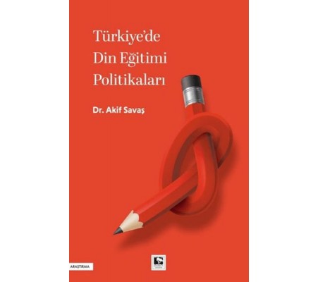 Türkiye'de Din Eğitimi Politikaları Türkiye'de Din Eğitimi Politikaları