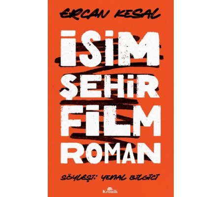 İsim Şehir Film Roman İsim Şehir Film Roman