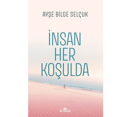 İnsan Her Koşulda İnsan Her Koşulda