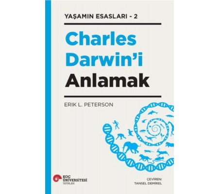 Charles Darwın’İ Anlamak Yaşamın Esasları – 2 Charles Darwın’İ Anlamak Yaşamın Esasları – 2