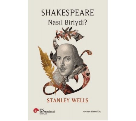 Shakespeare Nasıl Biriydi? Shakespeare Nasıl Biriydi?