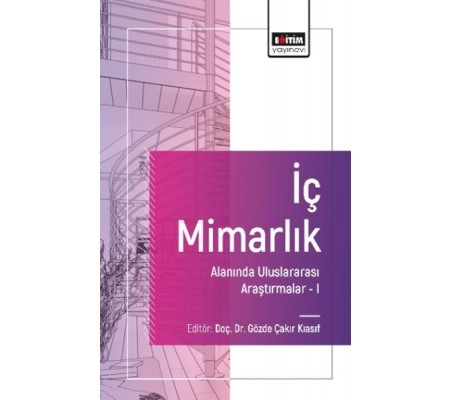 İç Mimarlık Alanında Uluslararası Araştırmalar I İç Mimarlık Alanında Uluslararası Araştırmalar I