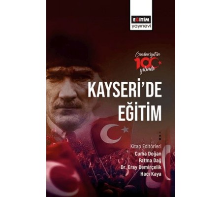 Cumhuriyetin 100. Yılında Kayseri’de Eğitim Cumhuriyetin 100. Yılında Kayseri’de Eğitim