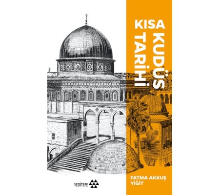 Kısa Kudüs Tarihi Kısa Kudüs Tarihi