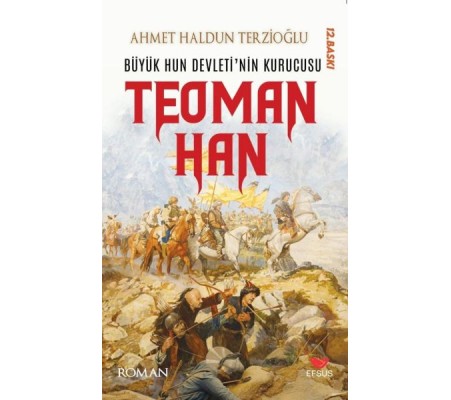 Büyük Hun Devleti’nin İlk Kurucusu Teoman Han Büyük Hun Devleti’nin İlk Kurucusu Teoman Han