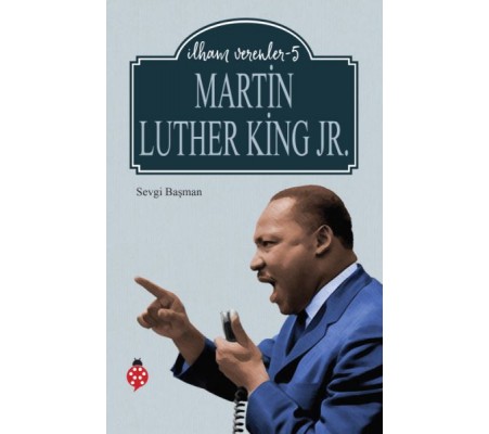 Martin Luther King Jr. - İlham Verenler - 5 Martin Luther King Jr. - İlham Verenler - 5