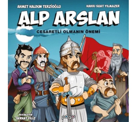 Alp Arslan - Cesaretli Olmanın Önemi Alp Arslan - Cesaretli Olmanın Önemi