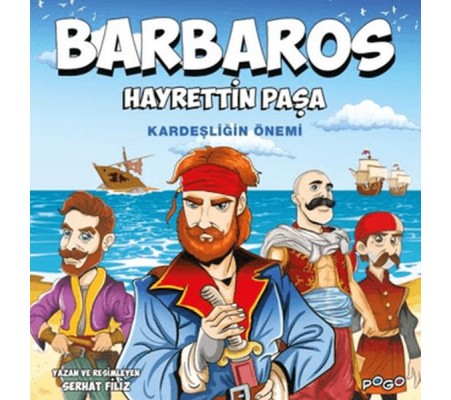Barbaros Hayrettin Paşa - Kardeşliğin Önemi Barbaros Hayrettin Paşa - Kardeşliğin Önemi