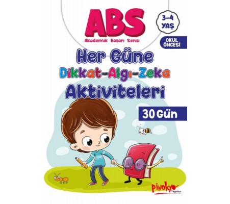 ABS 3-4 Yaş Her Güne Dikkat-Algı-Zeka Aktiviteleri 30 Gün ABS 3-4 Yaş Her Güne Dikkat-Algı-Zeka Aktiviteleri 30 Gün