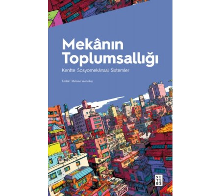 Mekânın Toplumsallığı Mekânın Toplumsallığı