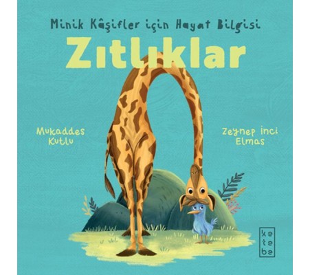 Minik Kâşifler için Hayat Bilgisi - Zıtlıklar Minik Kâşifler için Hayat Bilgisi - Zıtlıklar