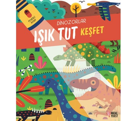Işık Tut Keşfet Dinozorlar Fenerli Kitap Işık Tut Keşfet Dinozorlar Fenerli Kitap