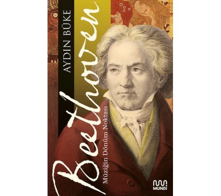Beethoven - Müziğin Dönüm Noktası Beethoven - Müziğin Dönüm Noktası