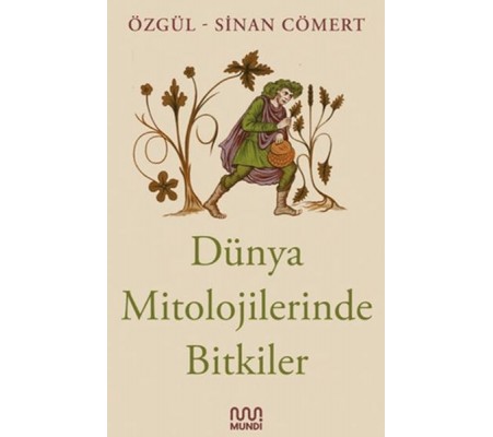 Dünya Mitolojilerinde Bitkiler Dünya Mitolojilerinde Bitkiler