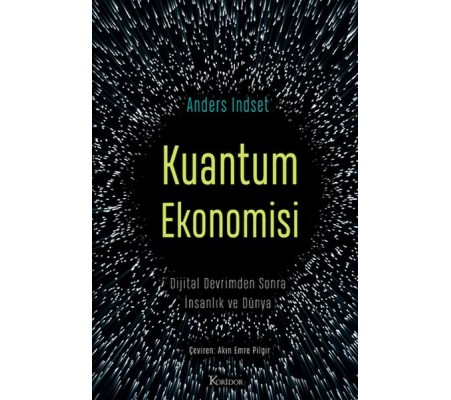 Kuantum Ekonomisi Dijital Devrimden Sonra İnsanlık ve Dünya Kuantum Ekonomisi Dijital Devrimden Sonra İnsanlık ve Dünya