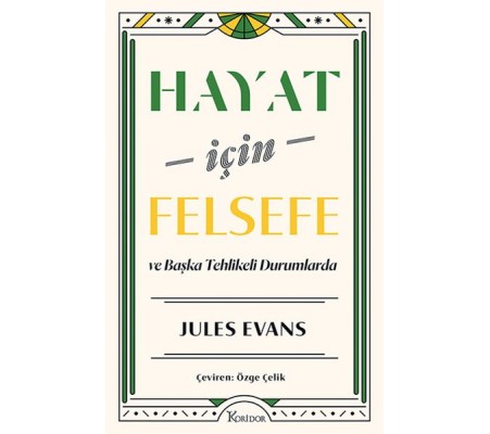 Hayat İçin Felsefe ve Başka Tehlikeli Durumlarda Hayat İçin Felsefe ve Başka Tehlikeli Durumlarda