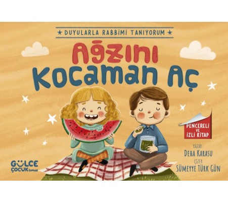 Ağzını Kocaman Aç - Duyularla Rabbimi Tanıyorum 4 (Pencereli Kitap)