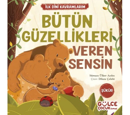 Bütün Güzellikleri Veren Sensin - İlk Dini Kavramlarım (Şükür) Bütün Güzellikleri Veren Sensin - İlk Dini Kavramlarım (Şükür)