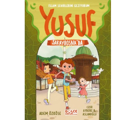 Yusuf Saraybosna'da - İslam Şehirlerini Geziyorum Yusuf Saraybosna'da - İslam Şehirlerini Geziyorum