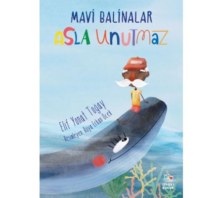 Mavi Balinalar Asla Unutmaz Mavi Balinalar Asla Unutmaz