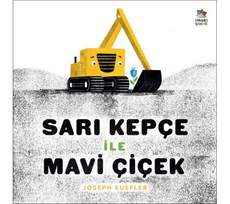 Sarı Kepçe ile Mavi Çiçek Sarı Kepçe ile Mavi Çiçek