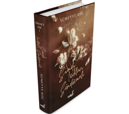 Emanet Aşk – Şimdi Işıkları Söndürmeli (Ciltli)