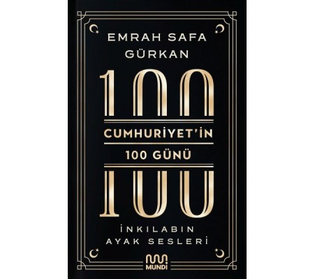 Cumhuriyetin 100 Günü: İnkılabın Ayak Sesleri