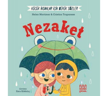 Küçük İnsanlar İçin Büyük Sözler: Nezaket Küçük İnsanlar İçin Büyük Sözler: Nezaket
