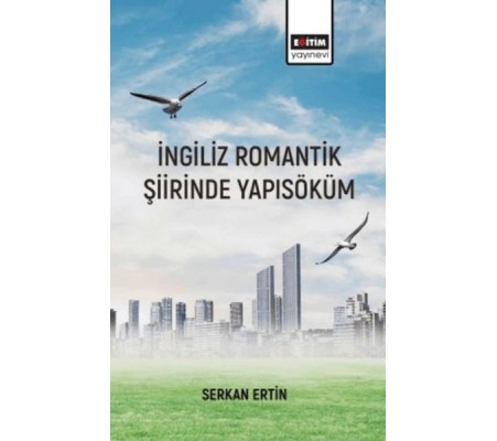 İngiliz Romantik Şiirinde Yapı Söküm İngiliz Romantik Şiirinde Yapı Söküm