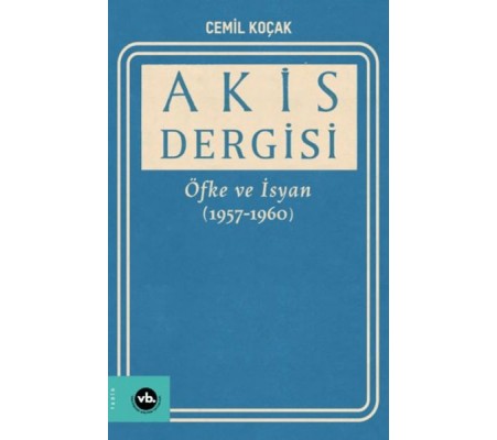 Akis Dergisi Öfke ve İsyan (1957-1960) (2. Cilt) Akis Dergisi Öfke ve İsyan (1957-1960) (2. Cilt)