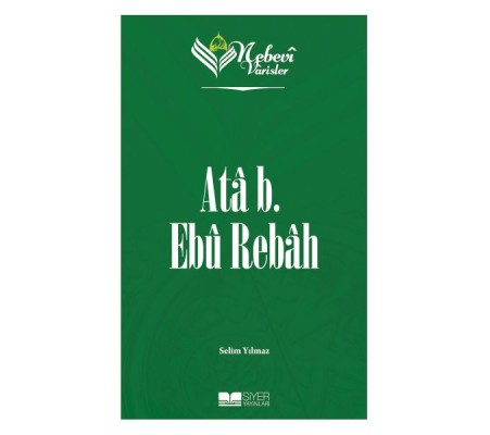 Nebevi Varisler 15 Ata b. Ebu Rebah Nebevi Varisler 15 Ata b. Ebu Rebah