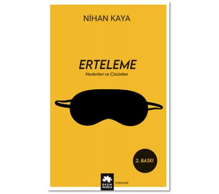 Erteleme Nedenleri ve Çözümleri Erteleme Nedenleri ve Çözümleri