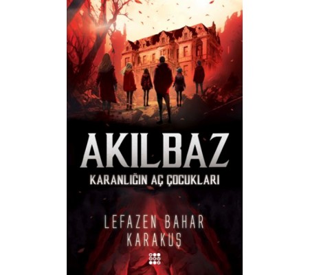 Akılbaz-Karanlığın Aç Çocukları Akılbaz-Karanlığın Aç Çocukları