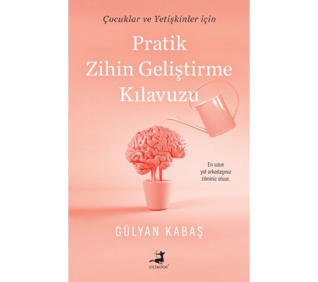 Pratik Zihin Geliştirme Kılavuzu Pratik Zihin Geliştirme Kılavuzu