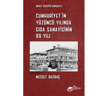 Cumhuriyet’in Yüzüncü Yılında Gıda Sanayisinin 99 Yılı Cumhuriyet’in Yüzüncü Yılında Gıda Sanayisinin 99 Yılı