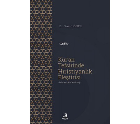 Kur'an Tefsirinde Hıristiyanlık Eleştirisi Kur'an Tefsirinde Hıristiyanlık Eleştirisi