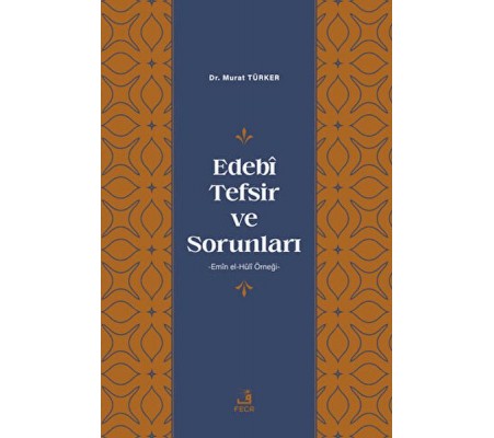 Edebi Tefsir ve Sorunları Edebi Tefsir ve Sorunları