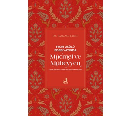 Fıkıh Usulü Edebiyatında Mücmel ve Mübeyyen