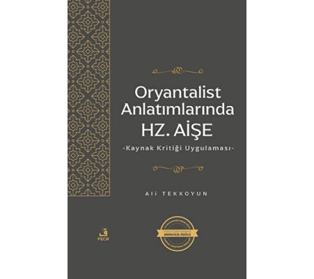 Oryantalist Anlatımlarında Hz. Aişe Oryantalist Anlatımlarında Hz. Aişe