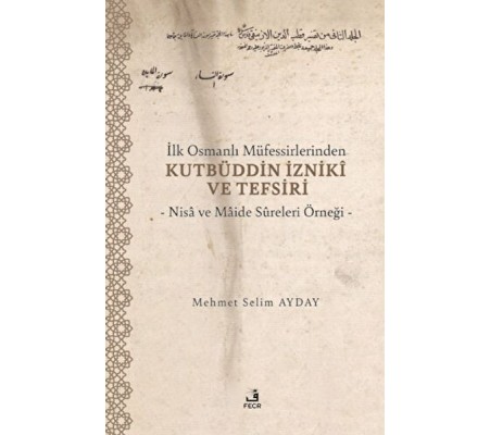 İlk Osmanlı Müfessirlerinden Kutbüddin İzniki ve Tefsiri