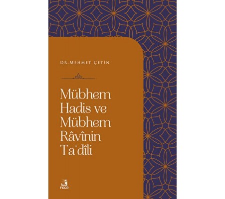 Mübhem Hadis ve Mübhem Ravinin Ta'dili Mübhem Hadis ve Mübhem Ravinin Ta'dili